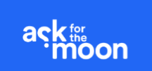 ASK FOR THE MOON